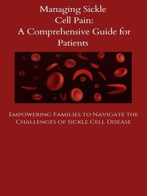 cover image of Managing Sickle Cell Pain a Comprehensive Guide for Patients